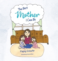 The Best Mother I Can Be B0GNZF1NX3 Book Cover