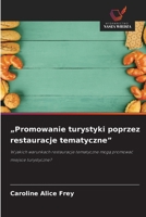 "Promowanie turystyki poprzez restauracje tematyczne" (Polish Edition) 6208930774 Book Cover