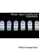 Winter Days in India and Elsewhere 1241065640 Book Cover