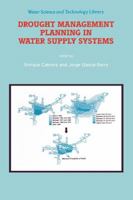 Drought Management Planning in Water Supply Systems: Proceedings from the UIMP International Course held in Valencia, December 1997 9048151198 Book Cover