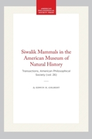Siwalik Mammals in the American Museum of Natural History: Transactions, American Philosophical Society (vol. 26) (Transactions of the American Philosophical Society) 1422377474 Book Cover