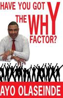 Have You Got the Why y Factor? 1494927985 Book Cover