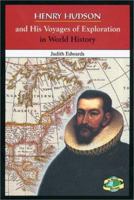 Henry Hudson and His Voyages of Exploration in World History 0766018857 Book Cover