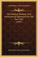 The Nautical Almanac And Astronomical Ephemeris For The Year 1922 054874565X Book Cover