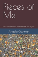 Pieces of Me: An unfiltered and unafraid look into my life. B0CVGJKDHL Book Cover