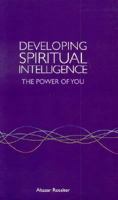 Developing Spiritual Intelligence: The Power of You 1905047649 Book Cover