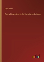 Georg Herwegh und die literarische Zeitung 3368672061 Book Cover