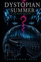 Dystopian Summer: The Trilogy Anthology B0H74V2ZMX Book Cover