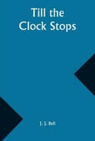 Till the Clock Stops 1421804611 Book Cover