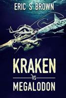 Kraken vs. Megalodon 1925493423 Book Cover