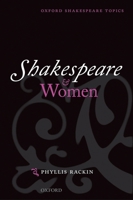 Shakespeare and Women (Oxford Shakespeare Topics) 0198186940 Book Cover