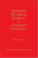 Terrorists FBI Agents Strippers & Corporate Turbulence...: Don't U Laugh! 0595341446 Book Cover