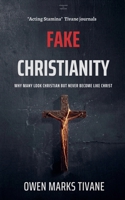 Fake Christianity: why many look Christian but never become like Christ B0H5FG3DQT Book Cover