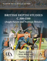 British Depth Studies C500-1100; Anglo-Saxon and Norman Britain: For GCSE History Edexcel and Aqa 1783088087 Book Cover
