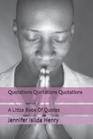 Quotations Quotations Quotations: A Little Book Of Quotes (Quotations, Quotations, Quotations Book 1) B0FRZDC7F7 Book Cover