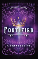 Fortified: The Legacy Chapters Book 1 1957899220 Book Cover