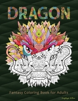 Dragon: Fantasy Coloring Book for Adults B0BW2C6MFV Book Cover