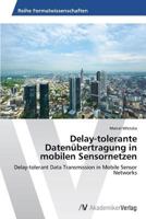 Delay-tolerante Datenübertragung in mobilen Sensornetzen 3639478630 Book Cover