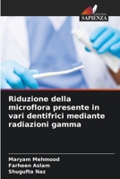 Riduzione della microflora presente in vari dentifrici mediante radiazioni gamma (Italian Edition) 6209746713 Book Cover