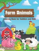 Farm Animals Coloring Book for Toddlers and Kids: Ages 2-6 / 50+ Simple, Easy and Fun Designs B0CP3QX9KQ Book Cover