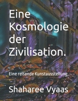 Eine Kosmologie der Zivilisation 1737783266 Book Cover