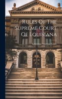 Rules Of The Supreme Court Of Louisiana 1020418281 Book Cover