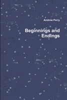 Beginnings and Endings 0952619210 Book Cover