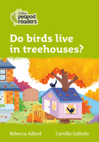 Collins Peapod Readers – Level 2 – Do birds live in treehouses? 0008396736 Book Cover
