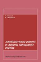Amplitude/phase patterns in dynamic scintigraphic imaging 9400960115 Book Cover