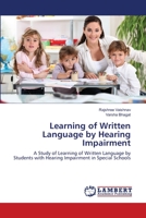 Learning of Written Language by Hearing Impairment: A Study of Learning of Written Language by Students with Hearing Impairment in Special Schools 365940456X Book Cover