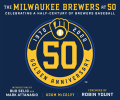 The Milwaukee Brewers at 50 1629377635 Book Cover