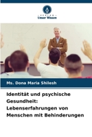 Identität und psychische Gesundheit: Lebenserfahrungen von Menschen mit Behinderungen 6202362391 Book Cover