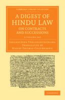 A Digest of Hindu Law, on Contracts and Successions 3 Volume Set: With a Commentary by Jagannatha Tercapanchanana 1108056296 Book Cover