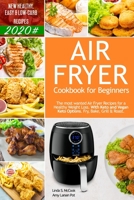 Air Fryer Cookbook for Beginners: New Healthy, Easy & Low-Carb Recipes 2020#. The most wanted Air Fryer Recipes for A Healthy Weight Loss (with Keto and Vegan Keto Options). Fry, Bake, Grill & Roast. 1674244649 Book Cover