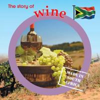 The story of wine: Made in South Africa 1770089942 Book Cover