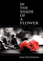 In the Shade of a Flower 0978944666 Book Cover