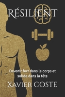 Résilient: Devenir fort dans le corps et solide dans la tête (French Edition) B0GDFPHJBV Book Cover