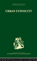Urban Ethnicity (Association of Social Anthropologists, Vol. 12) 0422740802 Book Cover