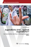 Jugendliche sind... typisch Jugendliche!? 3639465202 Book Cover