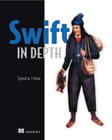 Swift in Depth 1617295183 Book Cover