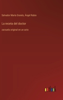 La receta del doctor: zarzuela original en un acto (Spanish Edition) 3368054848 Book Cover
