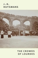 The Crowds of Lourdes 1645250334 Book Cover