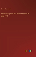 Relation du grand prix rendu à Beaune en août 1778 (French Edition) 338501123X Book Cover