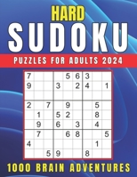 Hard Sudoku Puzzles for Adults 2024: 1000 Brain Adventures - Hard Level B0CK9WNG3F Book Cover