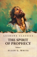 The Spirit of Prophecy Vol 1 B0DVQHZDCW Book Cover