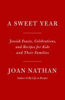 A Sweet Year: Jewish Feasts, Celebrations, and Recipes for Kids and Their Families 059380189X Book Cover