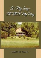 It's My Story - I'll Tell It My Way 1456825046 Book Cover