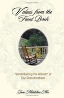 Values from the Front Porch: Remembering the Wisdom of Our Grandmothers 0757302971 Book Cover