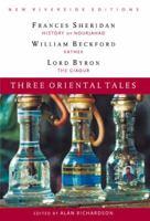 Three Oriental Tales: The History of Nourjahad, Vathek, and The Giaour (New Riverside Editions) 0618107312 Book Cover
