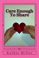Care Enough to Share 1470076330 Book Cover